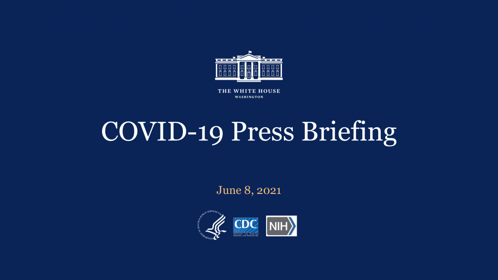 COVID-19 Press Briefing June 8, 2021