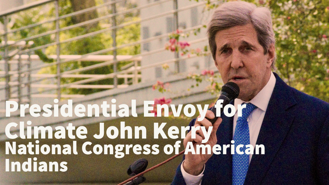 Presidential Envoy for Climate John Kerry at National Congress of American Indians