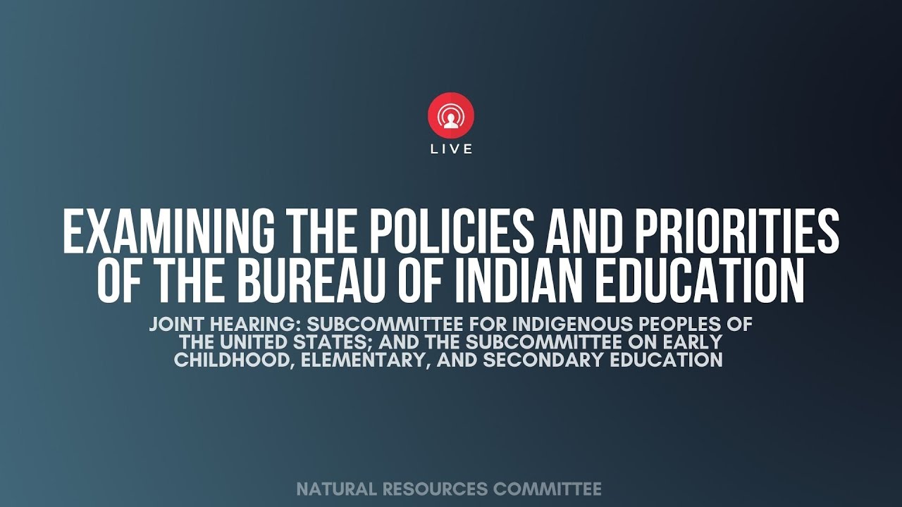 Examining the Policies and Priorities of the Bureau of Indian Education