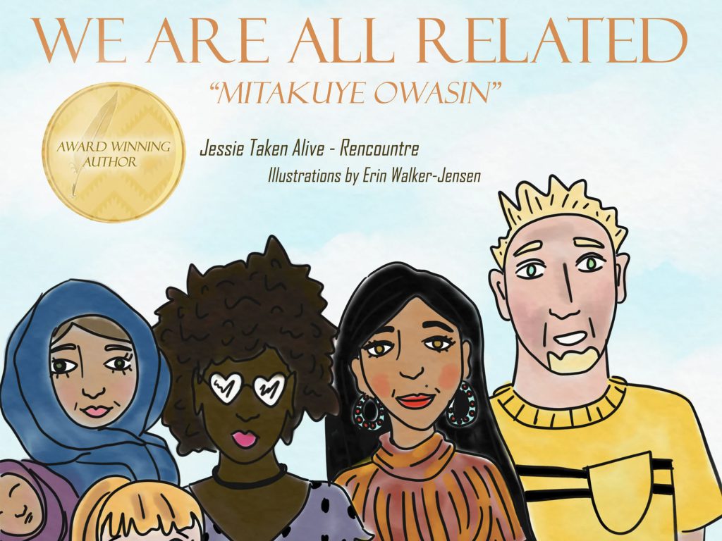 "We Are All Related - Mitakuye Owasin" by Jessie Taken Alive-Rencountre