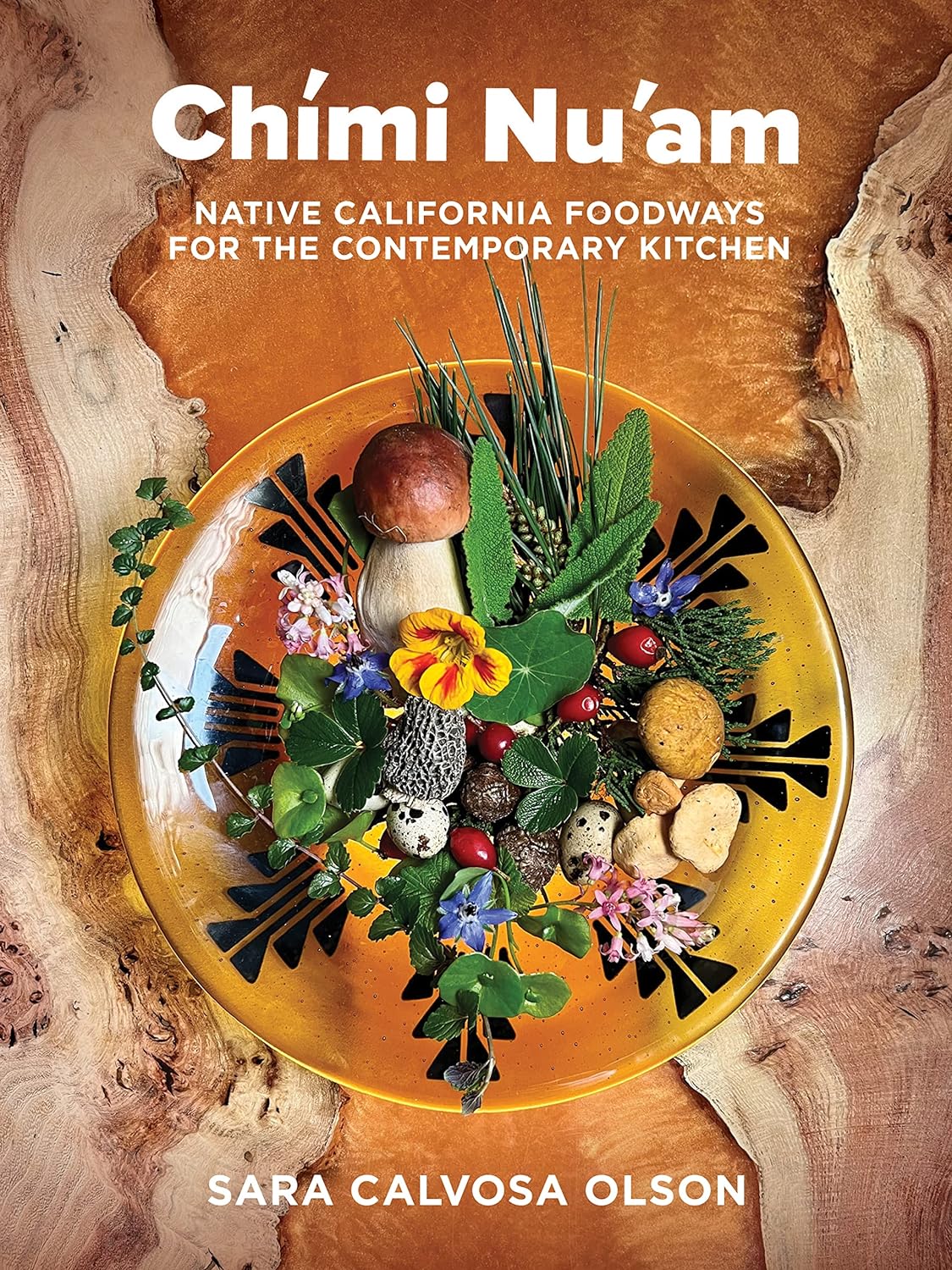 Chími Nu’am: Native California Foodways for the Contemporary Kitchen