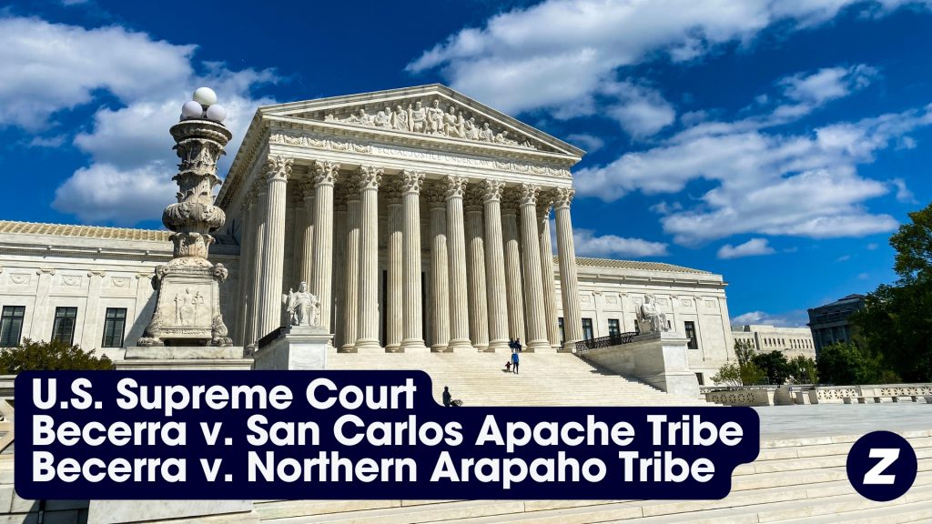 Becerra v. San Carlos Apache Tribe / Becerra v. Northern Arapaho Tribe