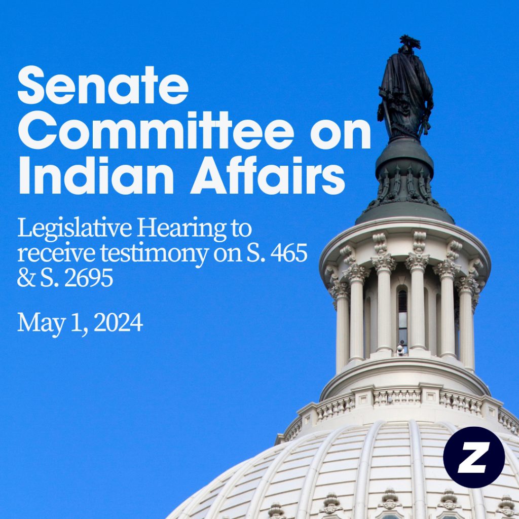 Senate Committee on Indian Affairs Legislative Hearing to receive testimony on S. 465 & S. 2695