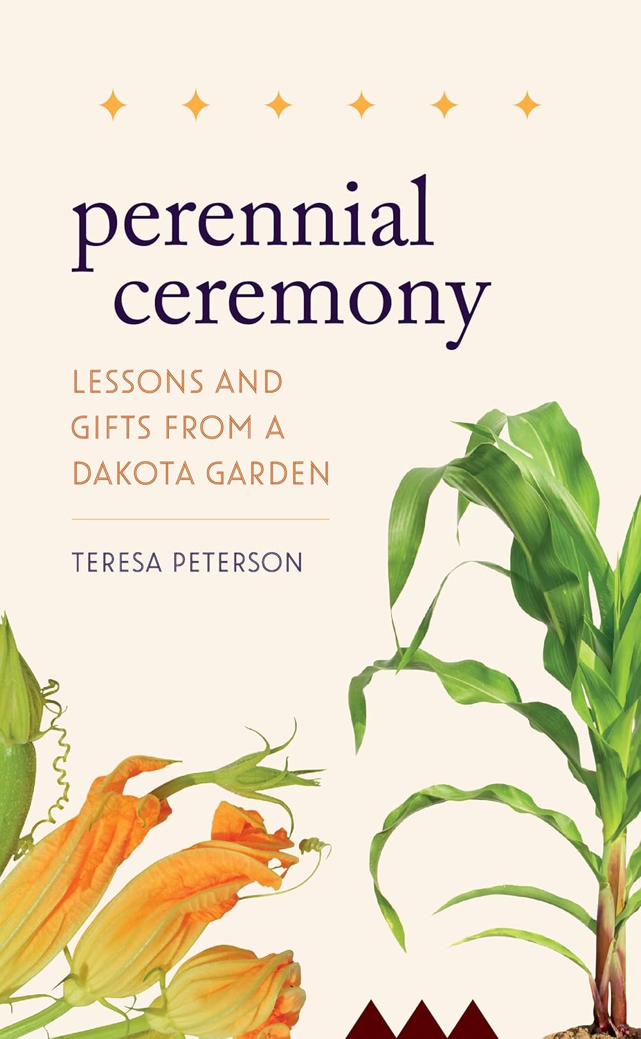 Perennial Ceremony: Lessons and Gifts from a Dakota Garden