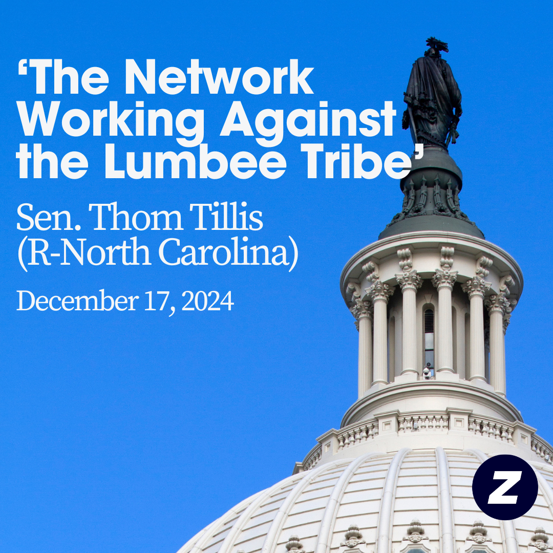 Sen. Thom Tillis (R-North Carolina): 'The Network Working Against the Lumbee Tribe