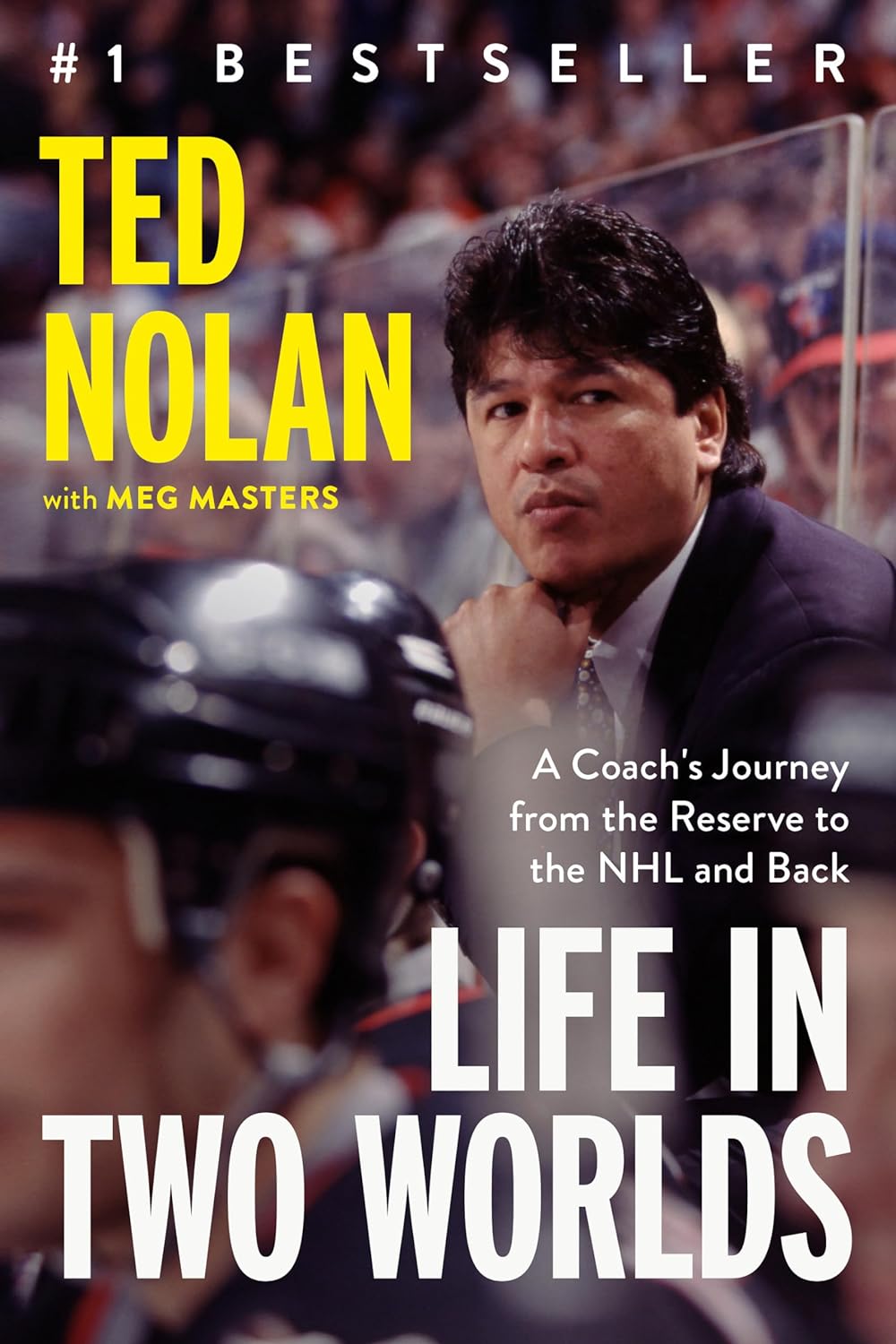 Life in Two Worlds: A Coach's Journey from the Reserve to the NHL and Back