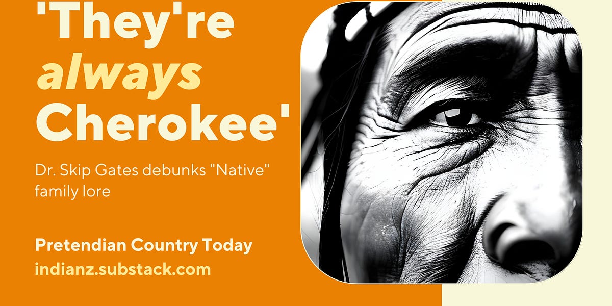 'They're always Cherokee'