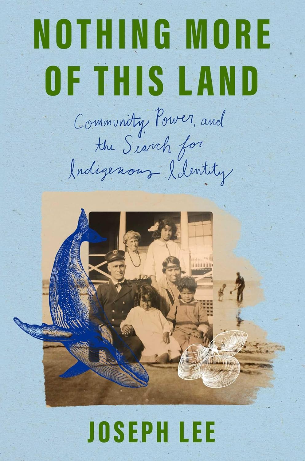 'Nothing More of This Land: Community, Power, and the Search for Indigenous Identity'