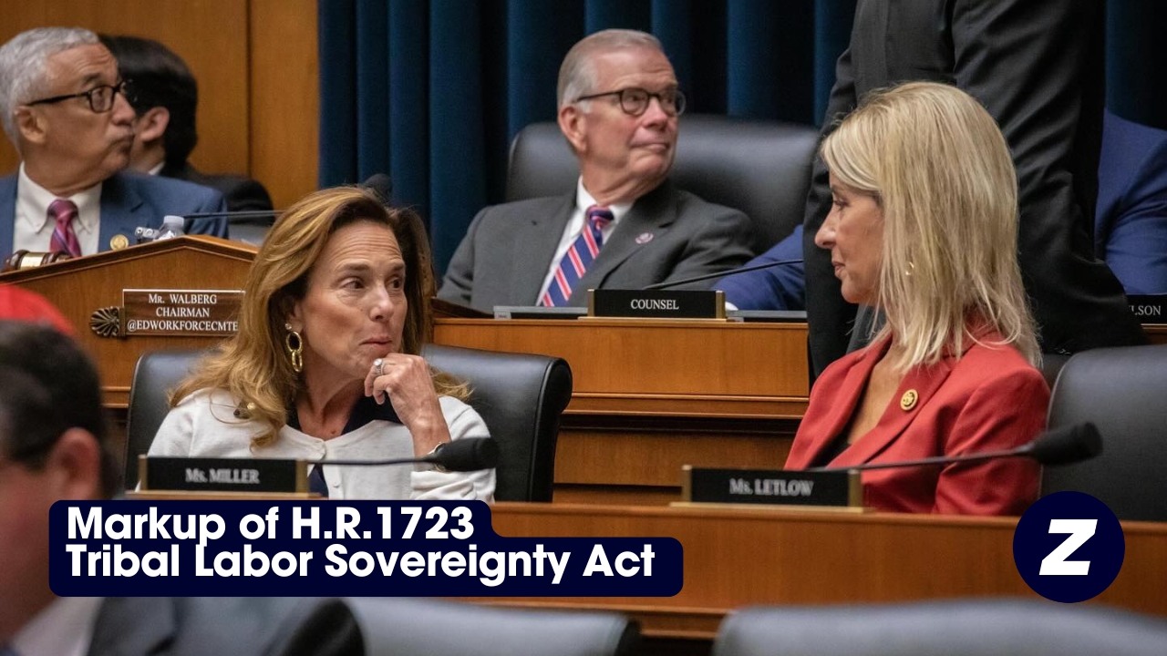 Markup of H.R.1723, the Tribal Labor Sovereignty Act