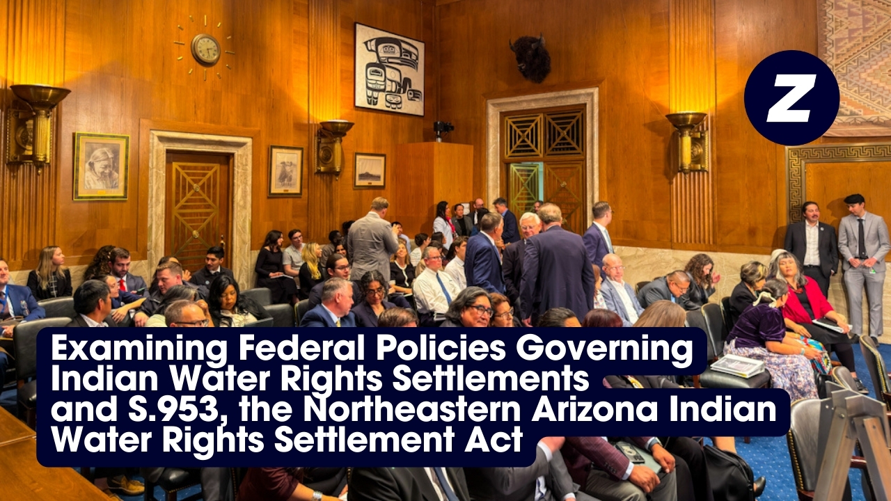 Oversight Hearing on “Examining Federal Policies Governing Indian Water Rights Settlements,” and Legislative Hearing to receive testimony on S.953, Northeastern Arizona Indian Water Rights Settlement Act of 2025
