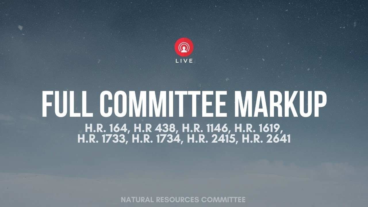 Full Committee Markup