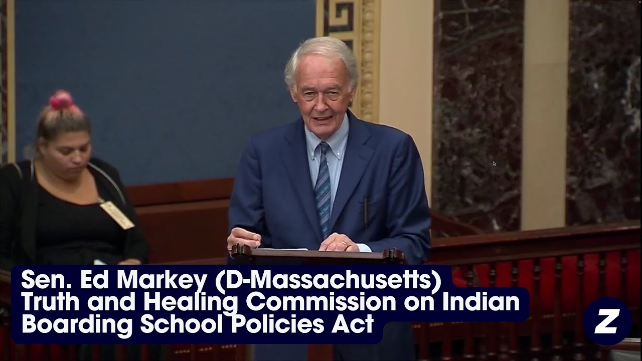 Sen. Ed Markey (D-Massachusetts): Truth & Healing Commission on Indian Boarding School Policies Act
