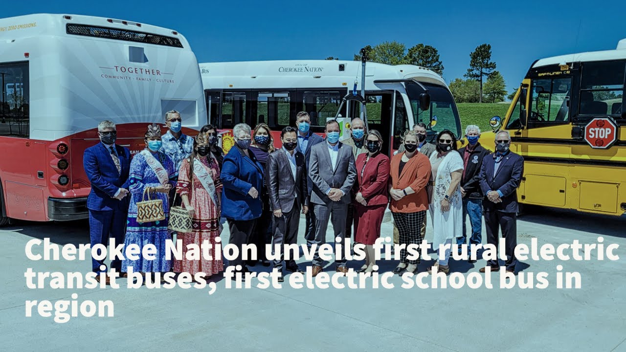 Cherokee Nation unveils first rural electric transit buses, first electric school bus in region