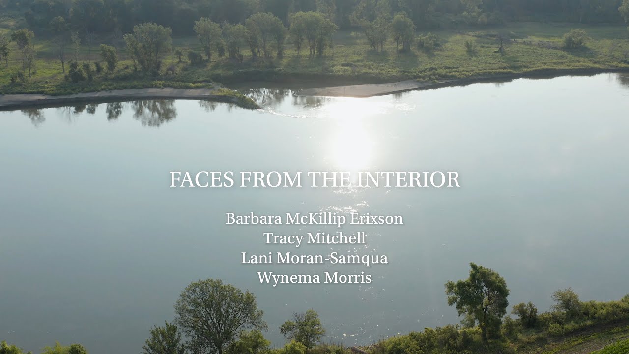 Faces from the Interior: Barbara McKillip Erixson, Tracy Mitchell, Lani Moran-Samqua, Wynema Morris