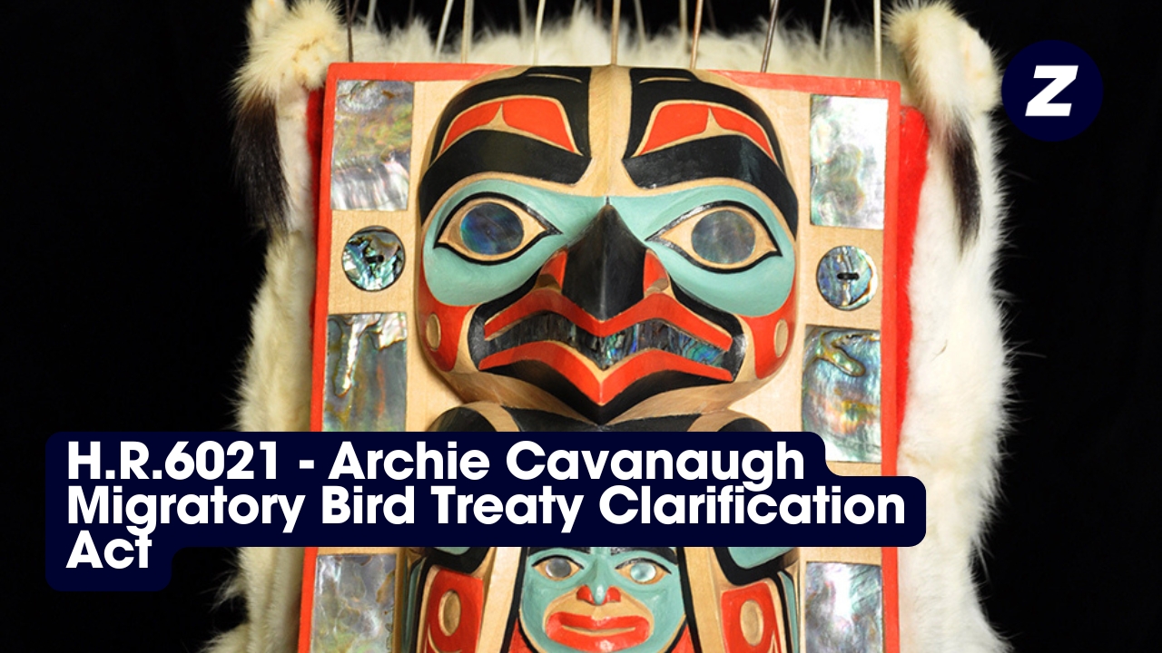 H.R.6021 - Archie Cavanaugh Migratory Bird Treaty Clarification Act