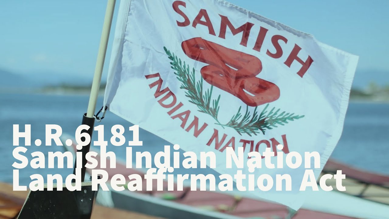 H.R.6181 – Samish Indian Nation Land Reaffirmation Act